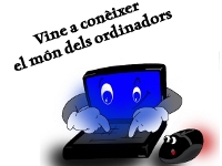 Dibuix d'un ordinador amb la frase "Vine a conèixer el món dels ordinadors"